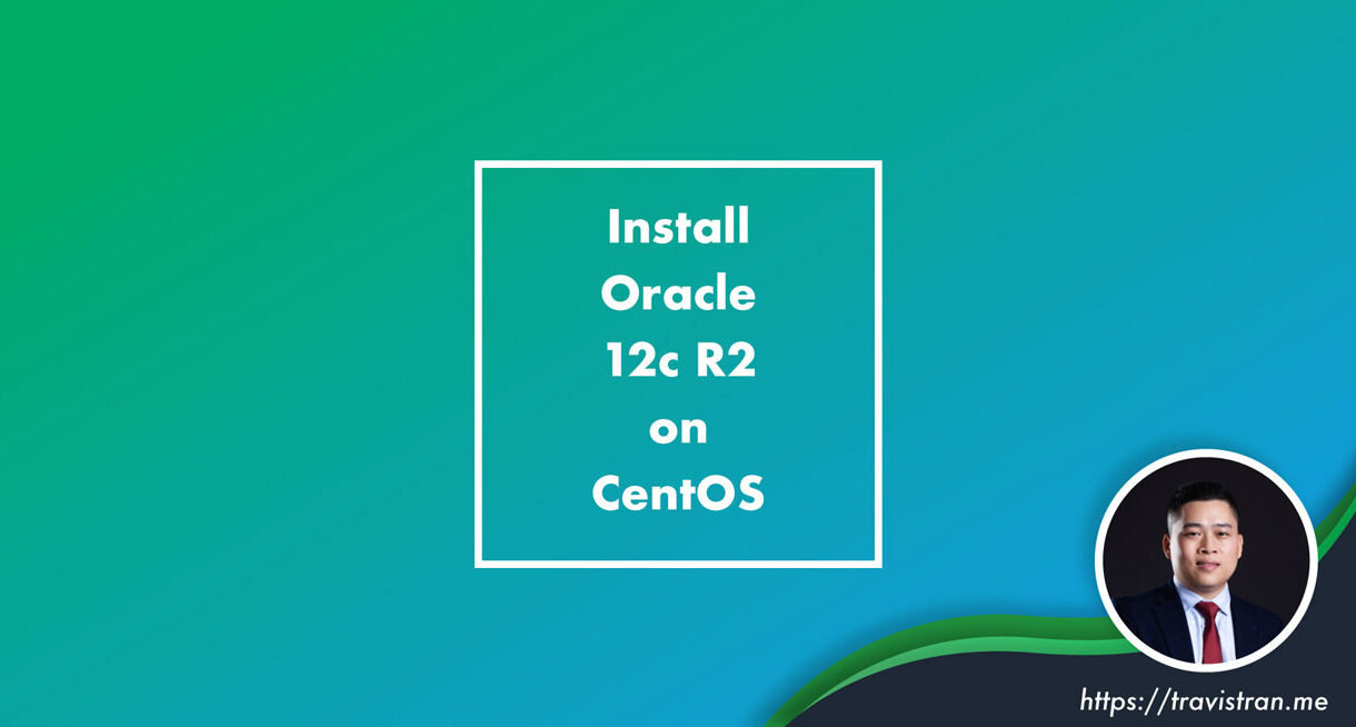 Install Oracle 12c R2 on CentOS 1