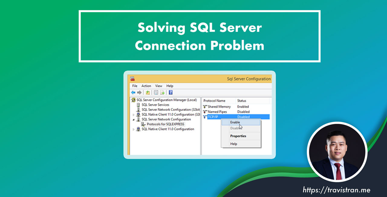 cannot connect to sql server | sql server connectivity... Solving SQL Server Connection Problem - Travis Tran