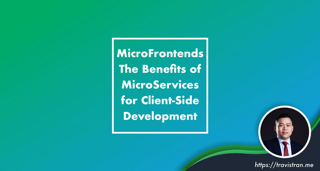 Micro Frontends The Benefits of MicroServices for Client Side Development 5