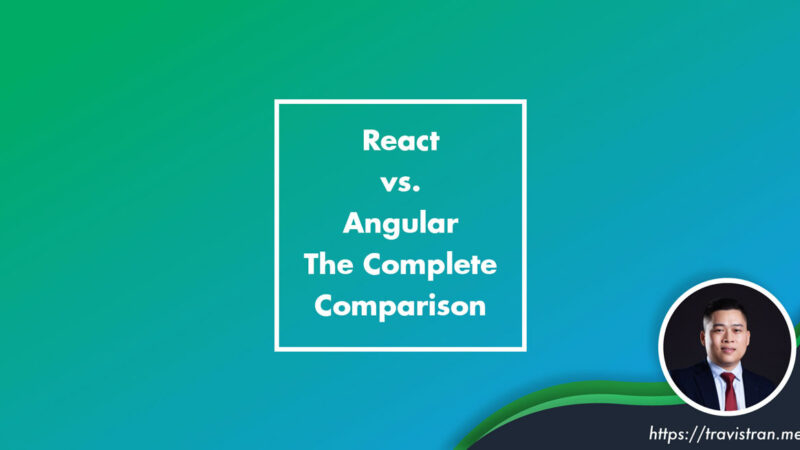 React vs. Angular The Complete Comparison